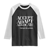 Autism Acceptance Raglan Shirt Accept Adapt Advocate