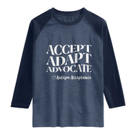 Autism Acceptance Raglan Shirt Accept Adapt Advocate