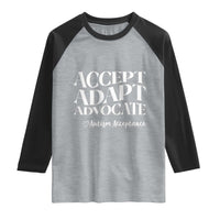 Autism Acceptance Raglan Shirt Accept Adapt Advocate