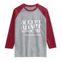 Autism Acceptance Raglan Shirt Accept Adapt Advocate