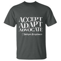 Autism Acceptance T Shirt Accept Adapt Advocate