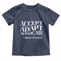 Autism Acceptance Toddler T Shirt Accept Adapt Advocate