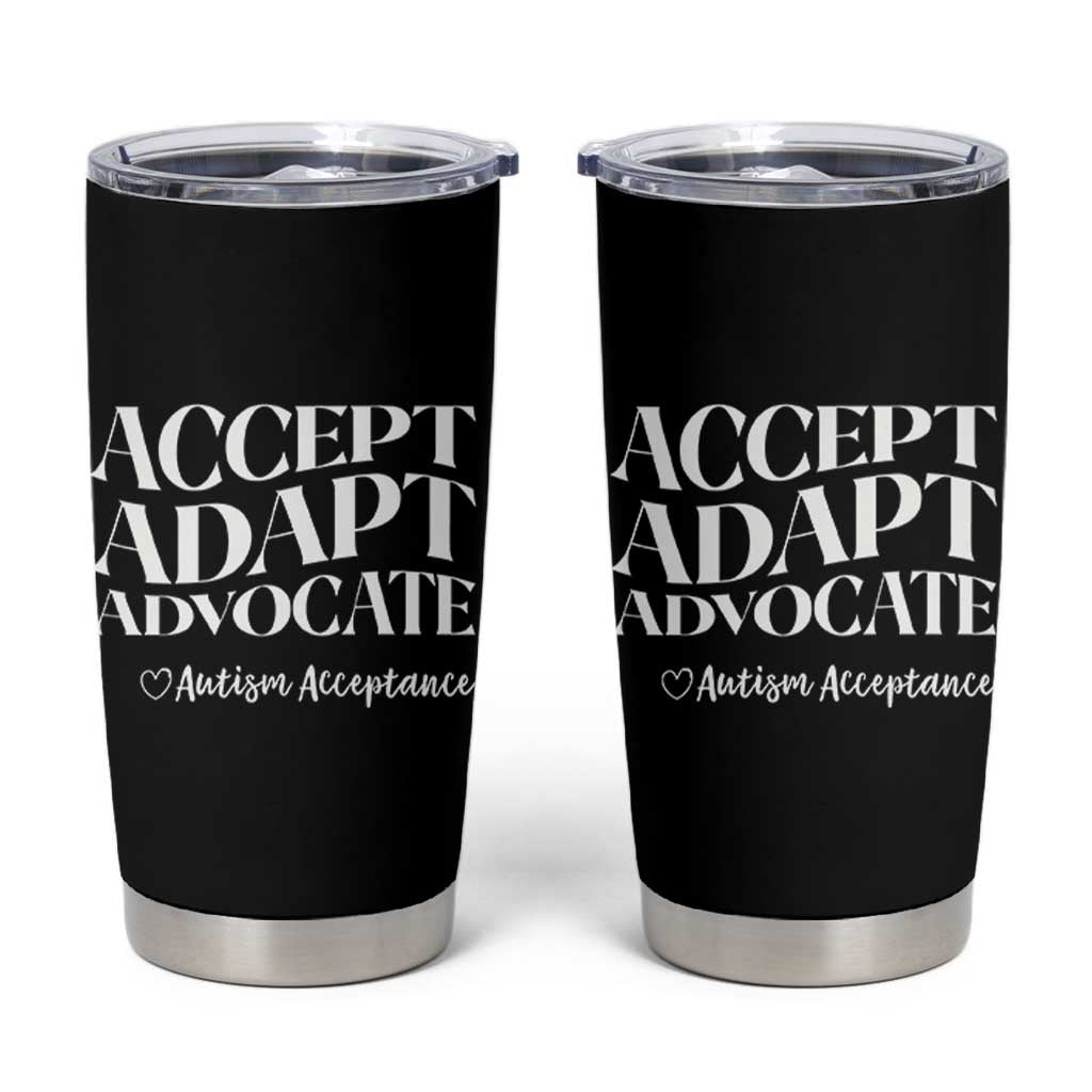 Autism Acceptance Tumbler Cup Accept Adapt Advocate