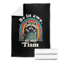 Be in Awe of My Tism Throw Blanket Funny Raccoon Autism Acceptance