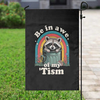 Be in Awe of My Tism Garden Flag Funny Raccoon Autism Acceptance
