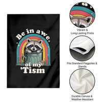Be in Awe of My Tism Garden Flag Funny Raccoon Autism Acceptance