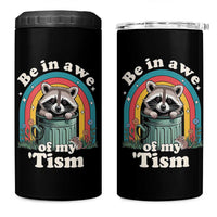 Be in Awe of My Tism 4 in 1 Can Cooler Tumbler Funny Raccoon Autism Acceptance