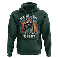 Be in Awe of My Tism Hoodie Funny Raccoon Autism Acceptance