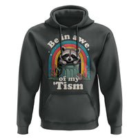 Be in Awe of My Tism Hoodie Funny Raccoon Autism Acceptance