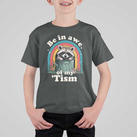 Be in Awe of My Tism T Shirt For Kid Funny Raccoon Autism Acceptance