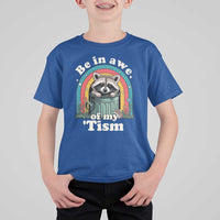 Be in Awe of My Tism T Shirt For Kid Funny Raccoon Autism Acceptance