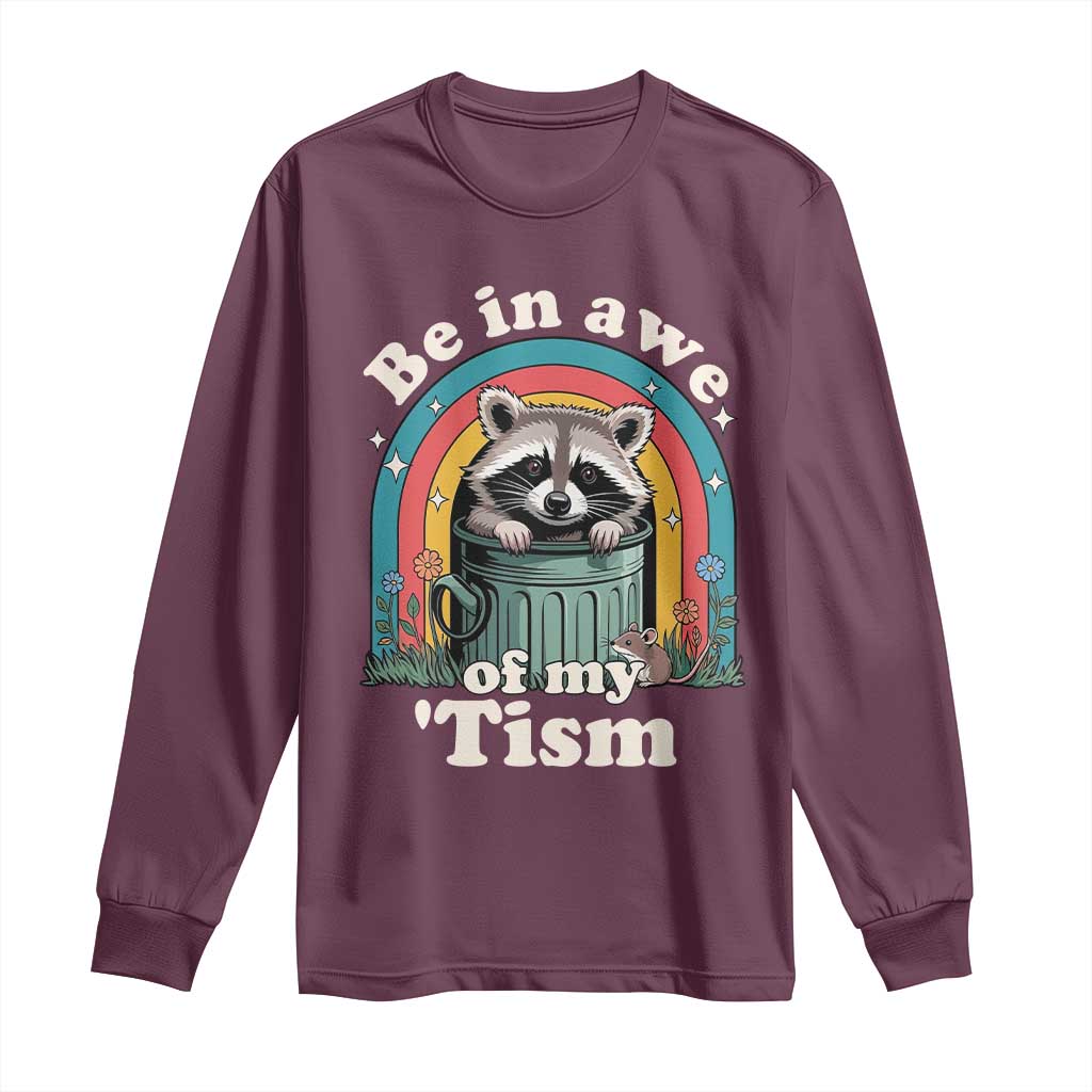Be in Awe of My Tism Long Sleeve Shirt Funny Raccoon Autism Acceptance