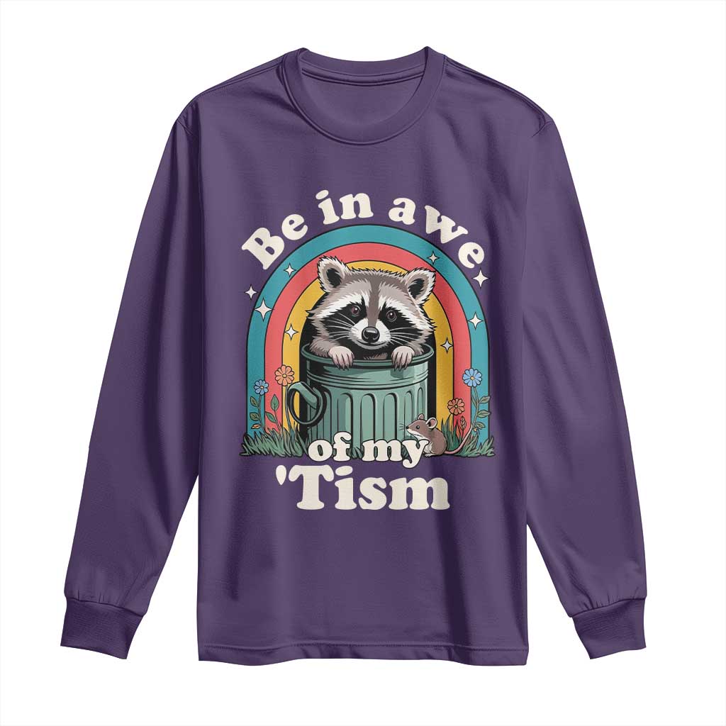 Be in Awe of My Tism Long Sleeve Shirt Funny Raccoon Autism Acceptance