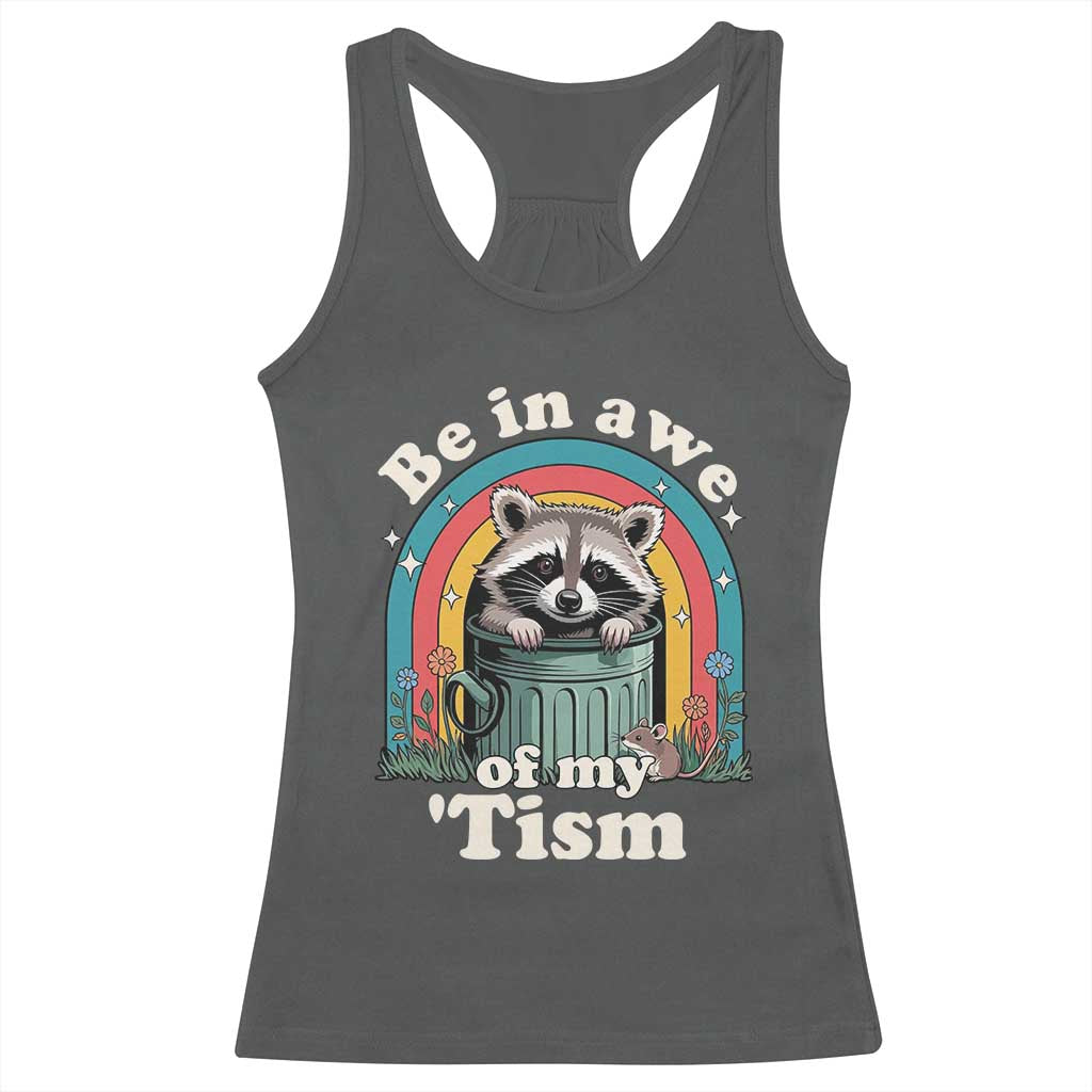 Be in Awe of My Tism Racerback Tank Top Funny Raccoon Autism Acceptance