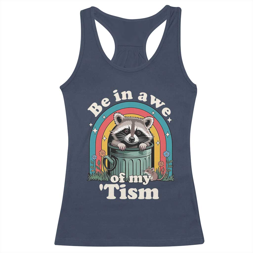 Be in Awe of My Tism Racerback Tank Top Funny Raccoon Autism Acceptance