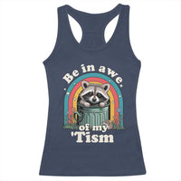 Be in Awe of My Tism Racerback Tank Top Funny Raccoon Autism Acceptance