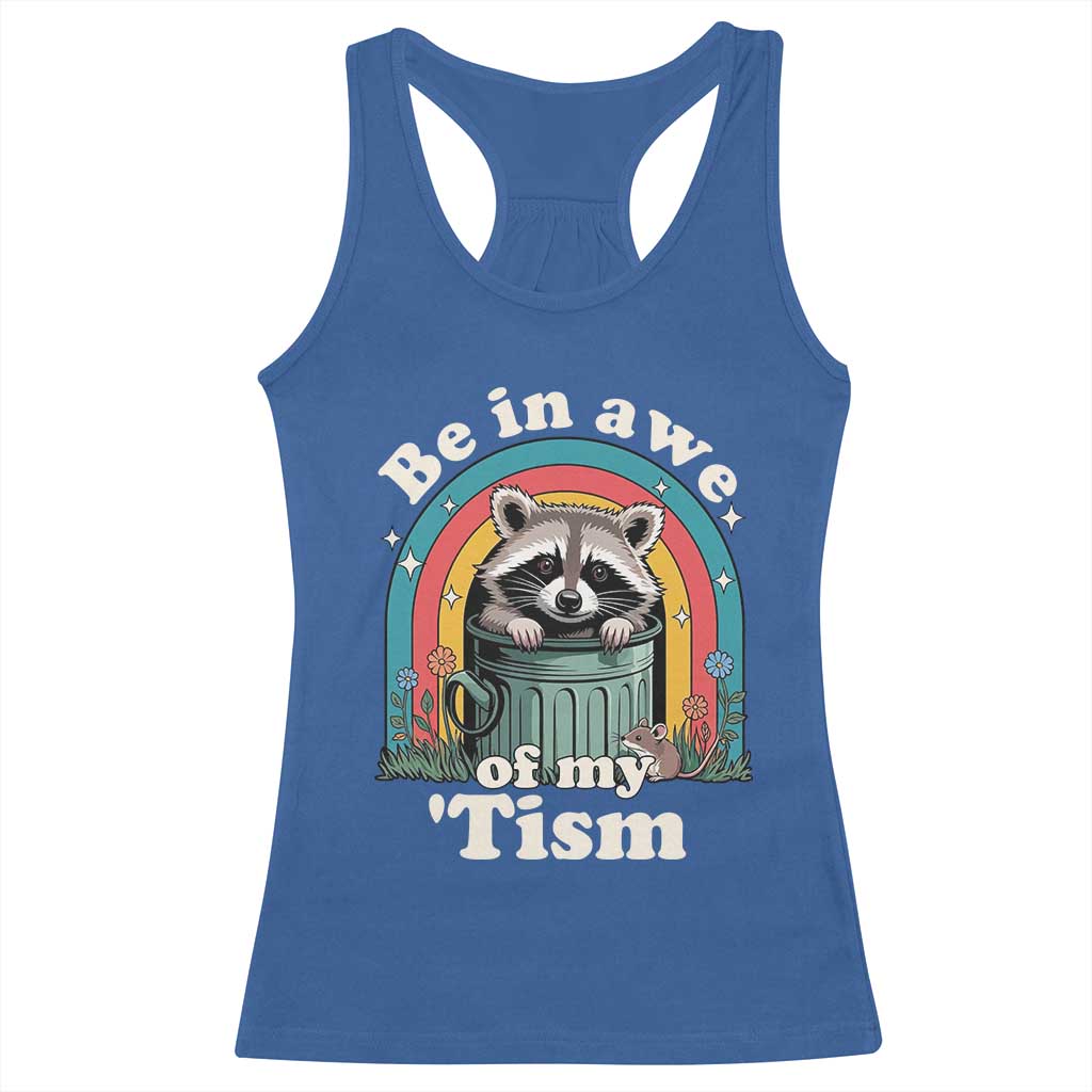 Be in Awe of My Tism Racerback Tank Top Funny Raccoon Autism Acceptance