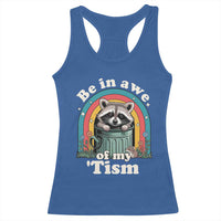Be in Awe of My Tism Racerback Tank Top Funny Raccoon Autism Acceptance