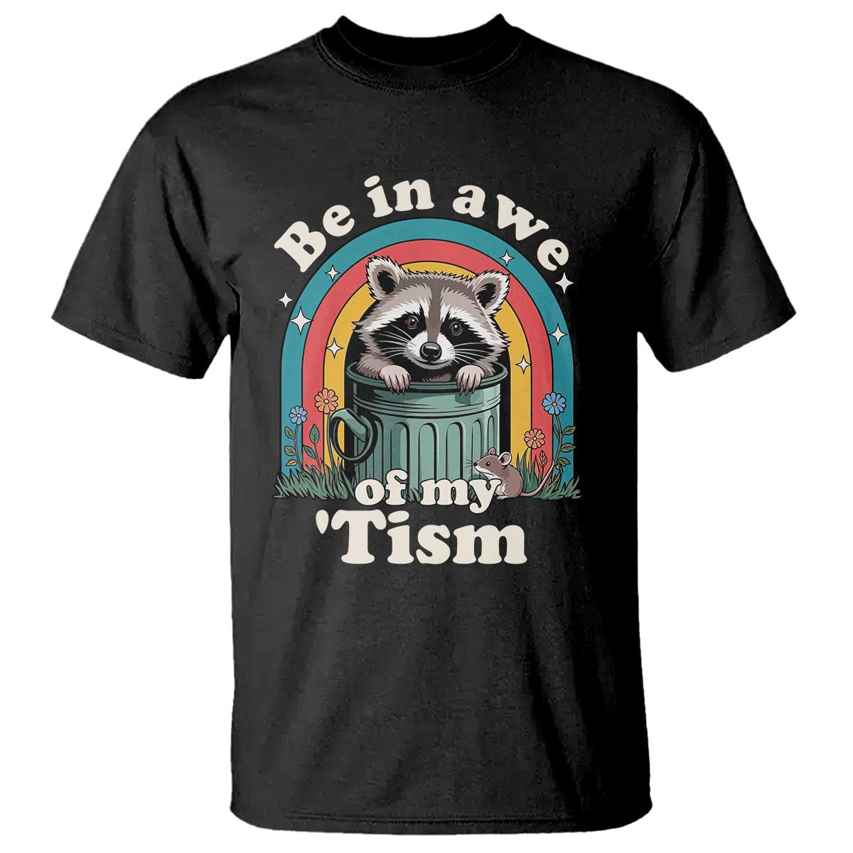 Be in Awe of My Tism T Shirt Funny Raccoon Autism Acceptance