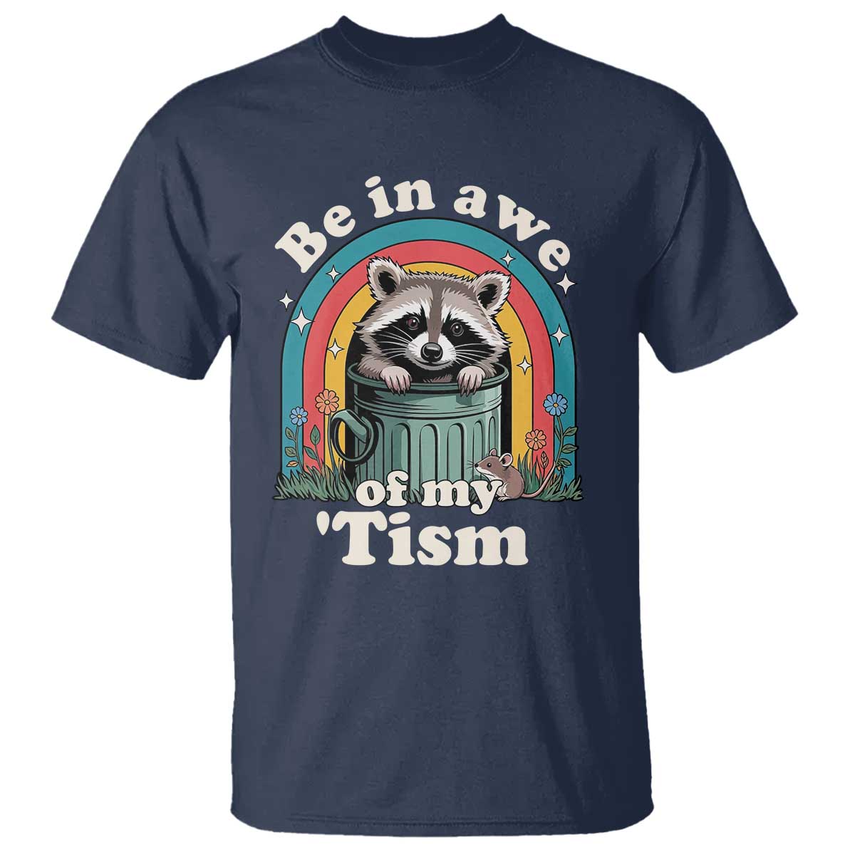 Be in Awe of My Tism T Shirt Funny Raccoon Autism Acceptance