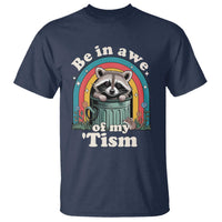 Be in Awe of My Tism T Shirt Funny Raccoon Autism Acceptance