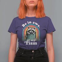Be in Awe of My Tism T Shirt For Women Funny Raccoon Autism Acceptance