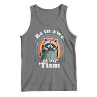 Be in Awe of My Tism Tank Top Funny Raccoon Autism Acceptance