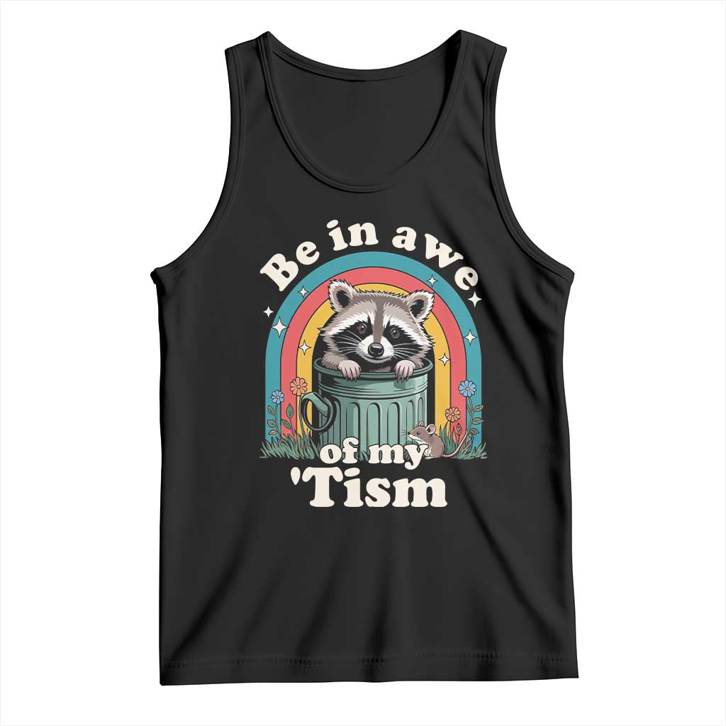 Be in Awe of My Tism Tank Top Funny Raccoon Autism Acceptance