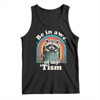 Be in Awe of My Tism Tank Top Funny Raccoon Autism Acceptance