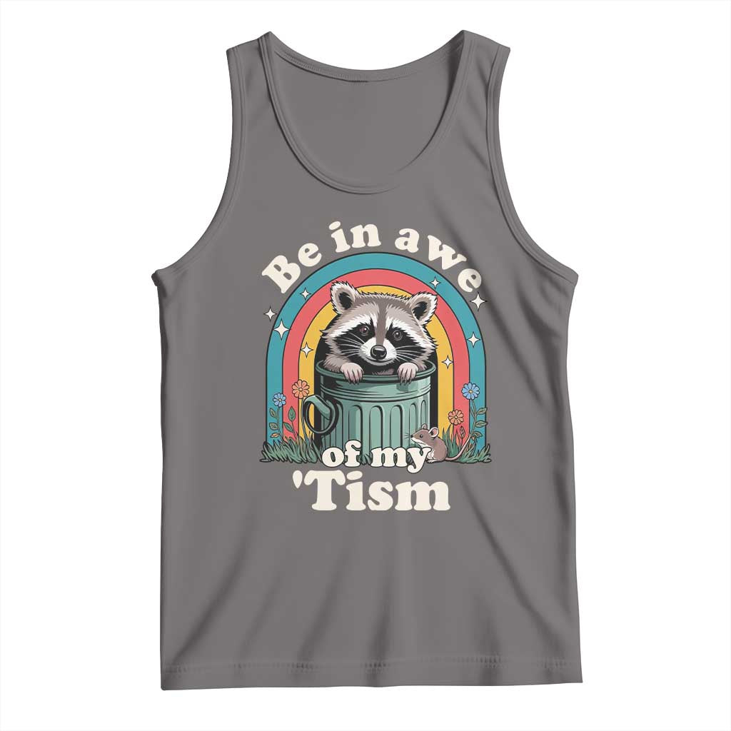 Be in Awe of My Tism Tank Top Funny Raccoon Autism Acceptance