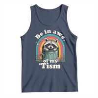 Be in Awe of My Tism Tank Top Funny Raccoon Autism Acceptance