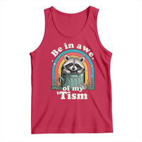 Be in Awe of My Tism Tank Top Funny Raccoon Autism Acceptance