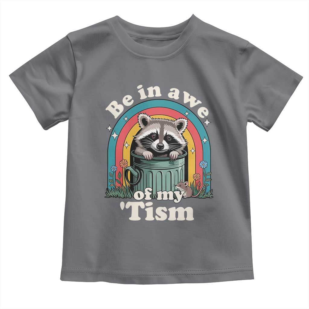 Be in Awe of My Tism Toddler T Shirt Funny Raccoon Autism Acceptance