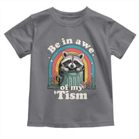 Be in Awe of My Tism Toddler T Shirt Funny Raccoon Autism Acceptance