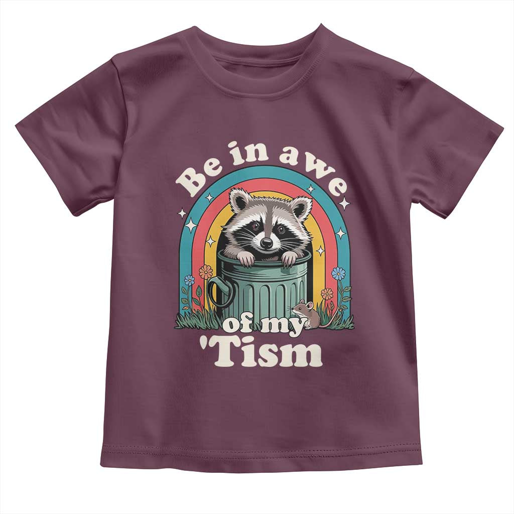 Be in Awe of My Tism Toddler T Shirt Funny Raccoon Autism Acceptance