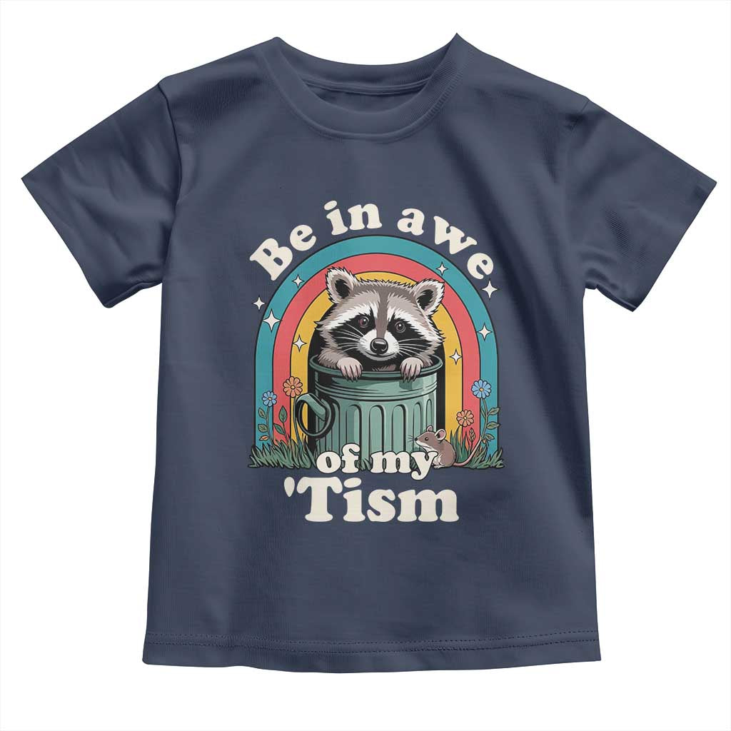 Be in Awe of My Tism Toddler T Shirt Funny Raccoon Autism Acceptance