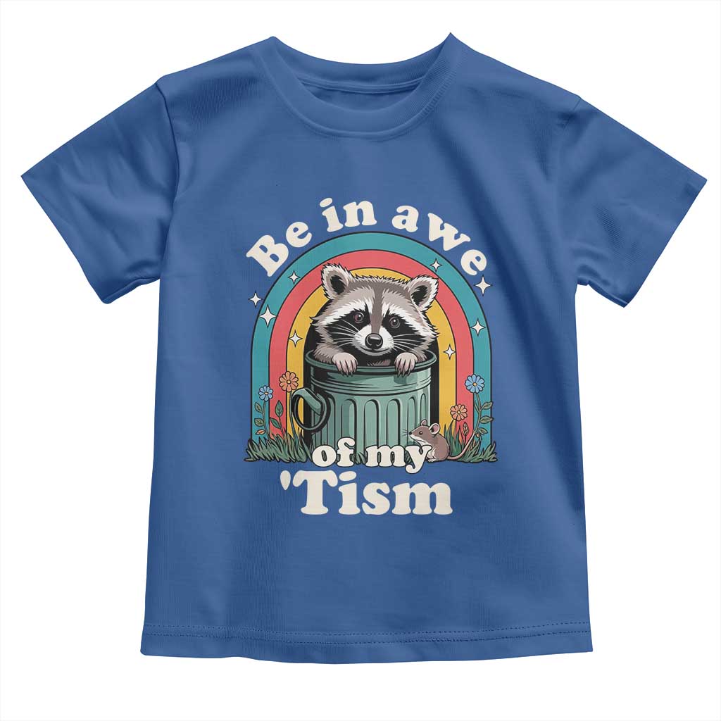 Be in Awe of My Tism Toddler T Shirt Funny Raccoon Autism Acceptance