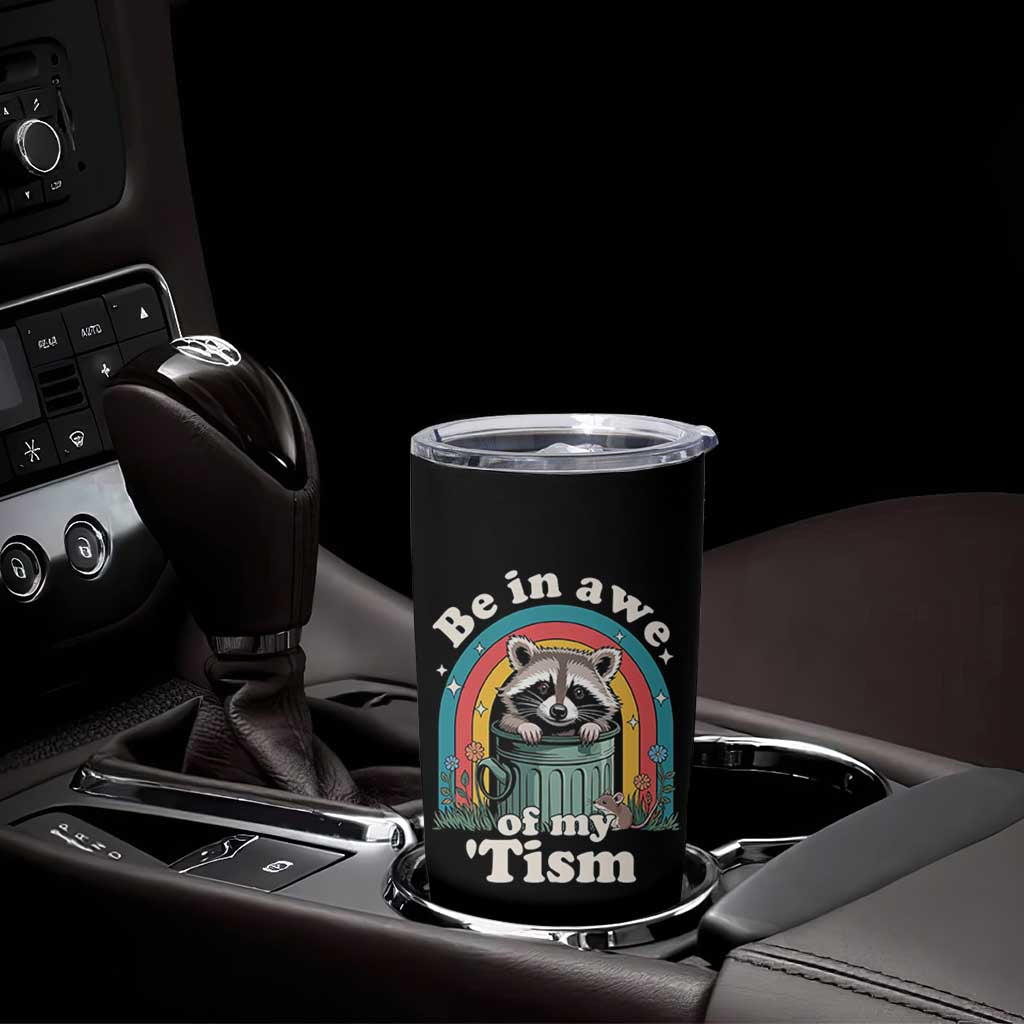 Be in Awe of My Tism Tumbler Cup Funny Raccoon Autism Acceptance