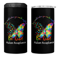 Autism Acceptance 4 in 1 Can Cooler Tumbler In A World Where You Can Be Anything Be Kind Butterfly Puzzle