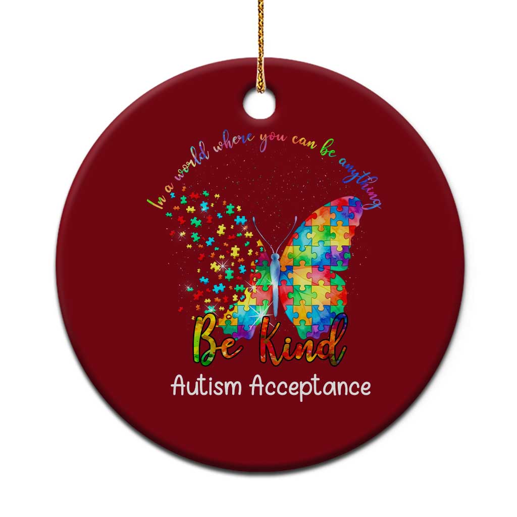 Autism Acceptance Ceramic Ornament In A World Where You Can Be Anything Be Kind Butterfly Puzzle