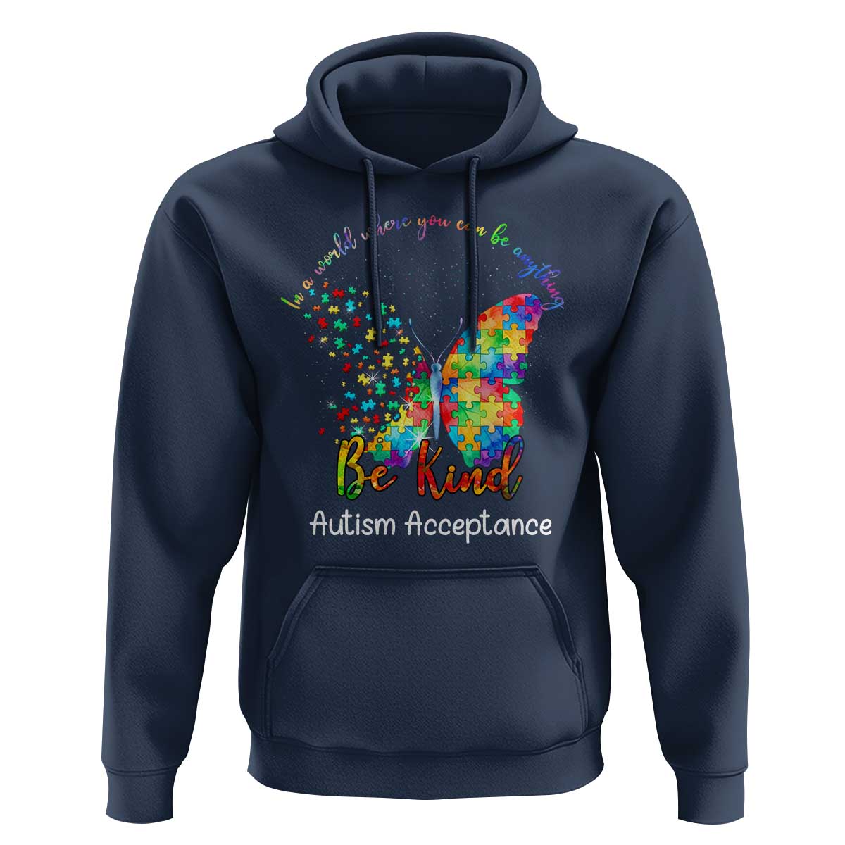 Autism Acceptance Hoodie In A World Where You Can Be Anything Be Kind Butterfly Puzzle