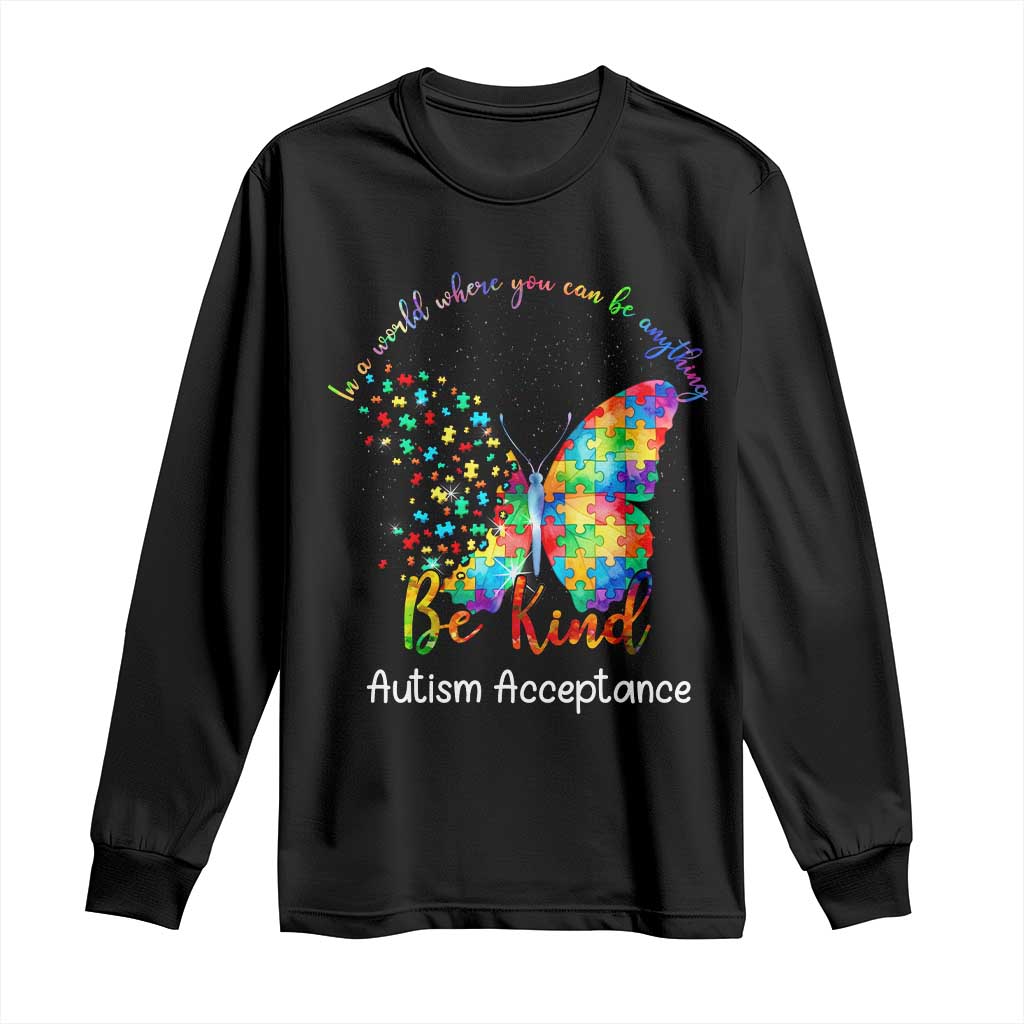Autism Acceptance Long Sleeve Shirt In A World Where You Can Be Anything Be Kind Butterfly Puzzle