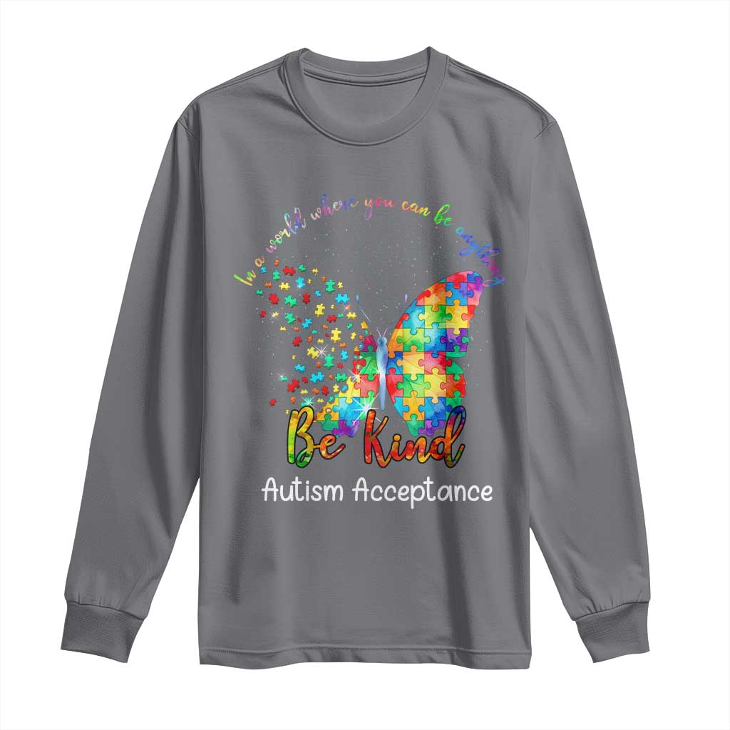 Autism Acceptance Long Sleeve Shirt In A World Where You Can Be Anything Be Kind Butterfly Puzzle