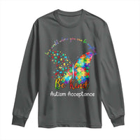 Autism Acceptance Long Sleeve Shirt In A World Where You Can Be Anything Be Kind Butterfly Puzzle