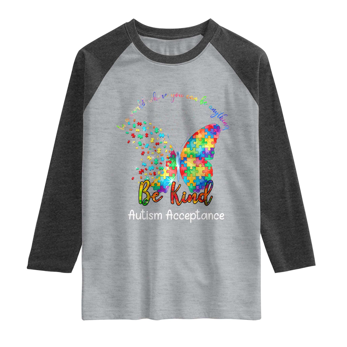 Autism Acceptance Raglan Shirt In A World Where You Can Be Anything Be Kind Butterfly Puzzle