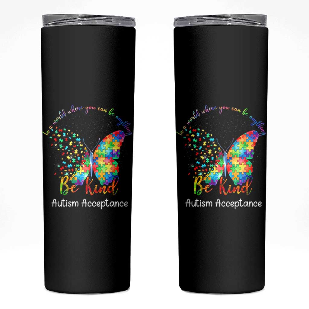 Autism Acceptance Skinny Tumbler In A World Where You Can Be Anything Be Kind Butterfly Puzzle