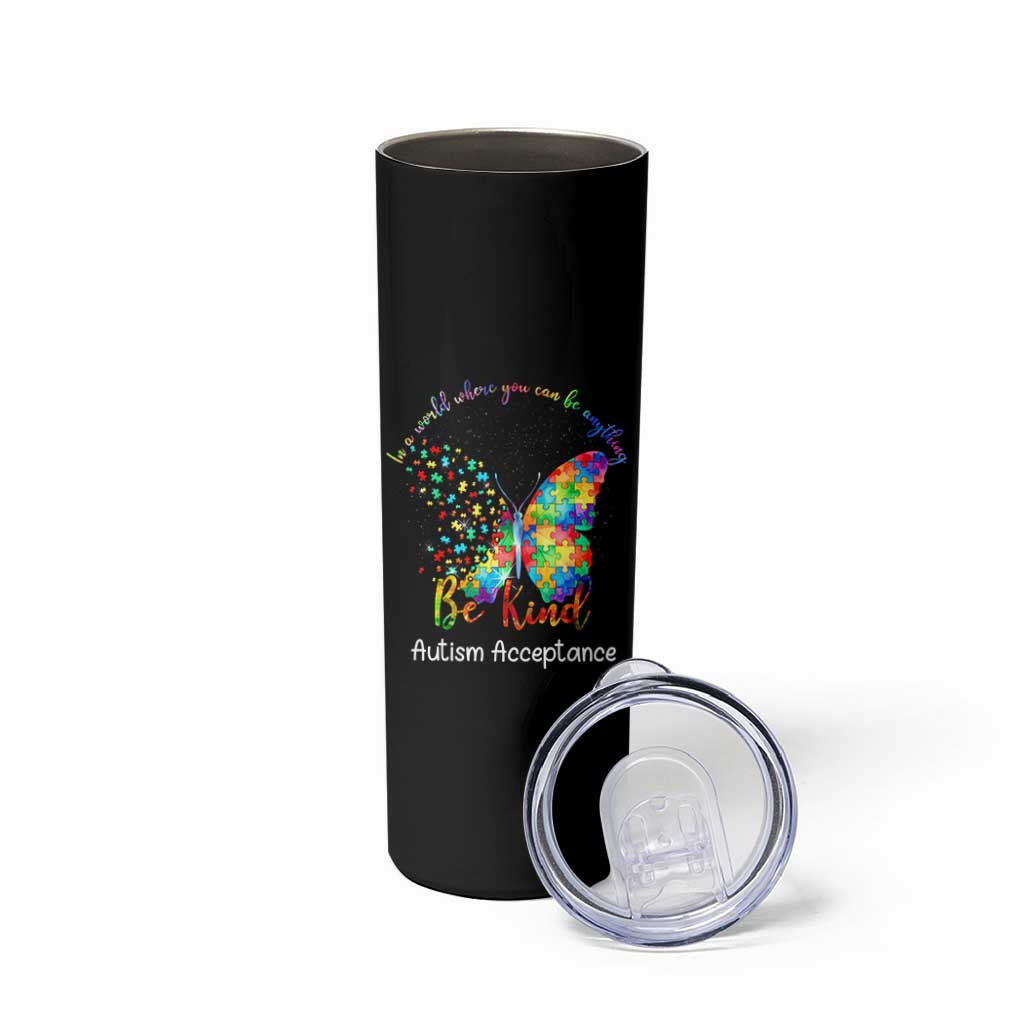 Autism Acceptance Skinny Tumbler In A World Where You Can Be Anything Be Kind Butterfly Puzzle