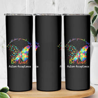 Autism Acceptance Skinny Tumbler In A World Where You Can Be Anything Be Kind Butterfly Puzzle
