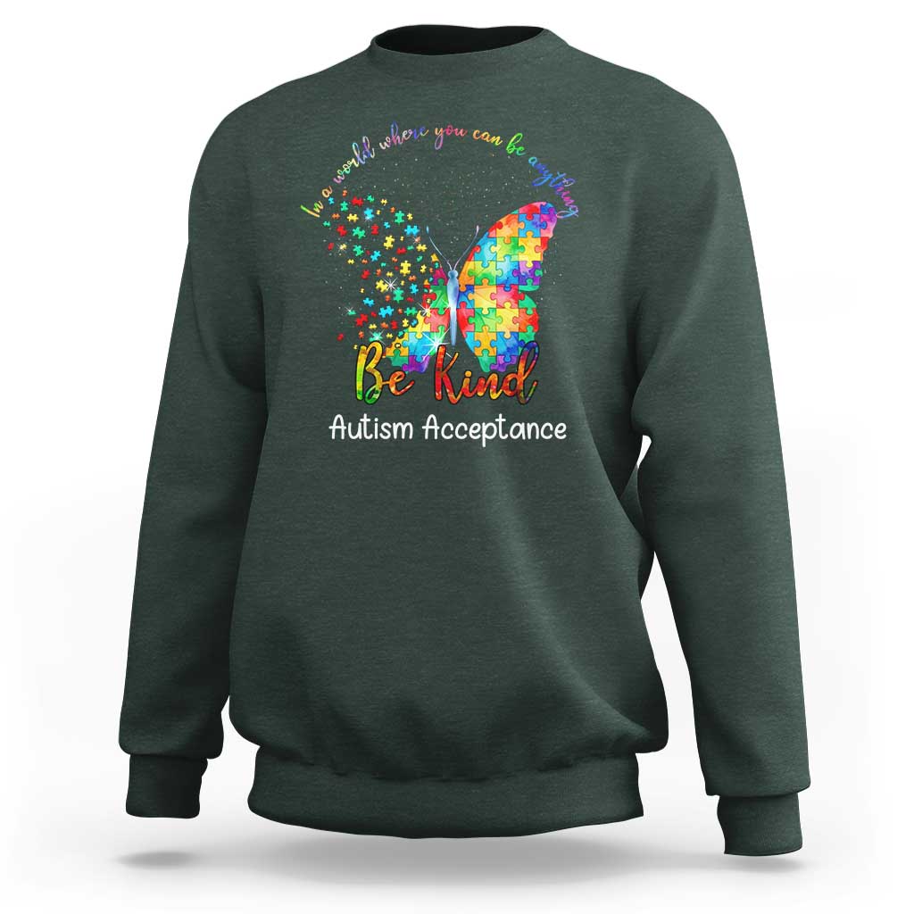 Autism Acceptance Sweatshirt In A World Where You Can Be Anything Be Kind Butterfly Puzzle