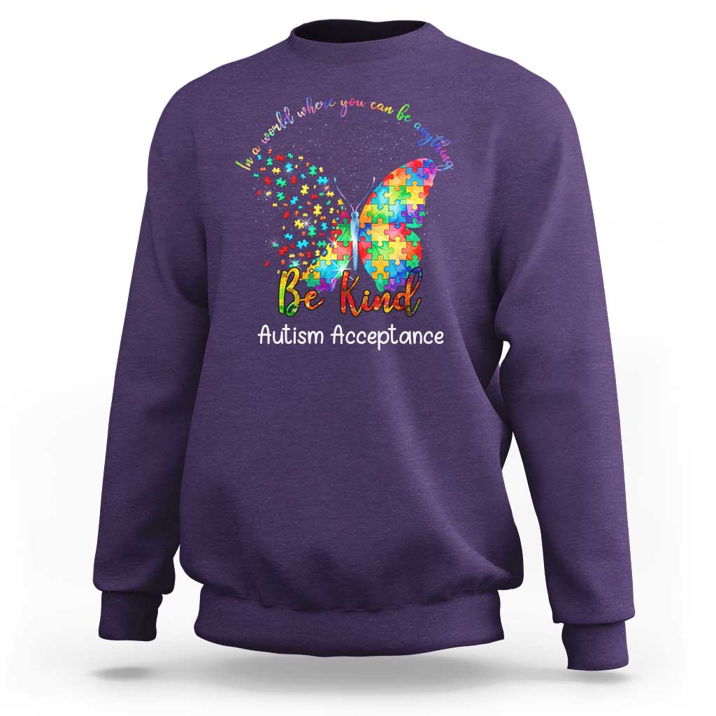 Autism Acceptance Sweatshirt In A World Where You Can Be Anything Be Kind Butterfly Puzzle